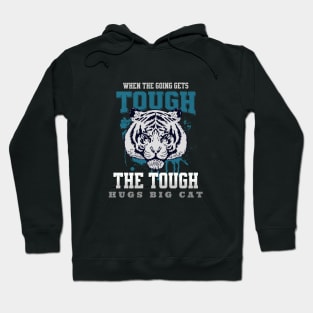 The Tough Hugs Cat Tiger Nature Fun Good Vibes Free Spirit Hoodie